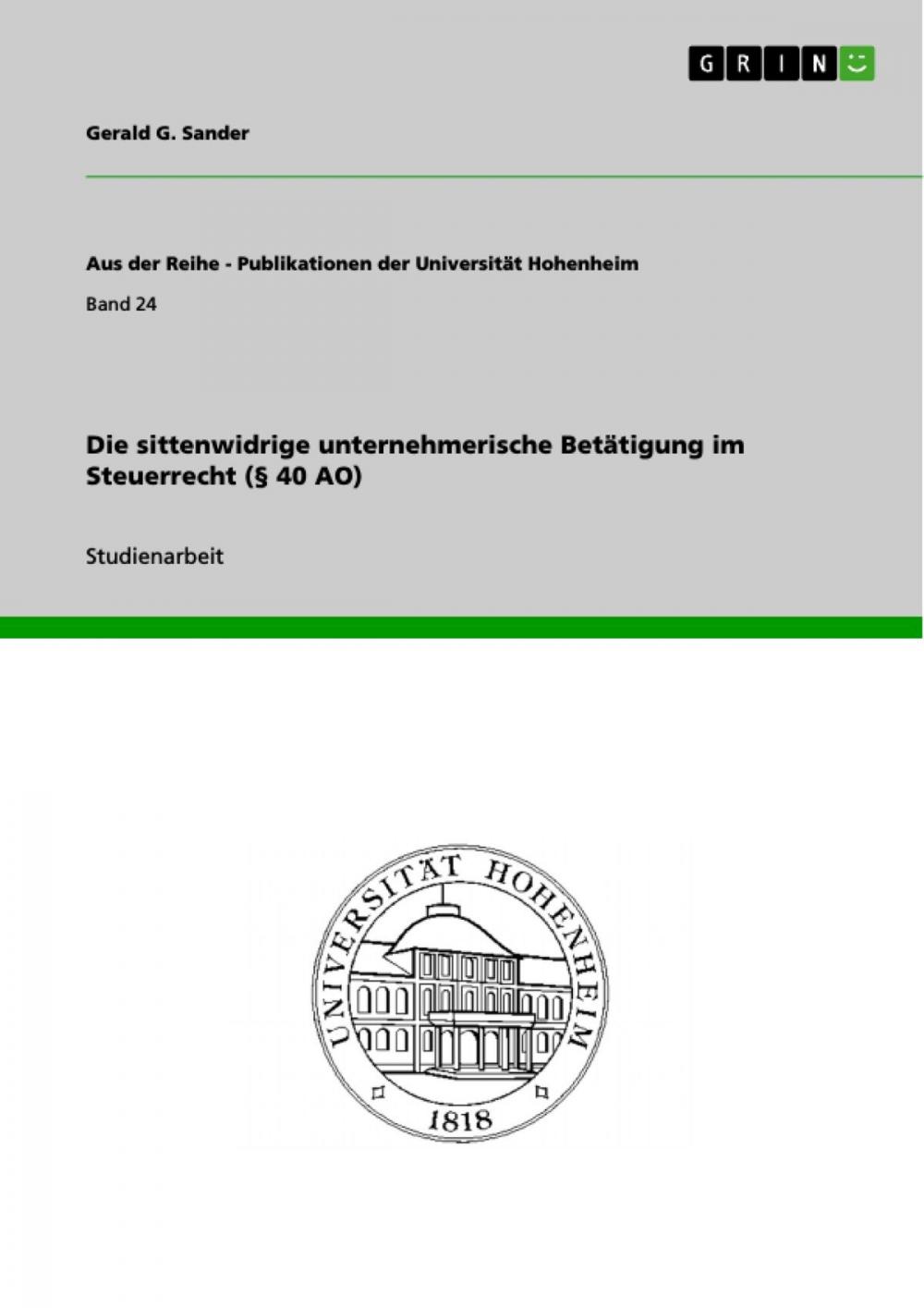 Big bigCover of Die sittenwidrige unternehmerische Betätigung im Steuerrecht (§ 40 AO)