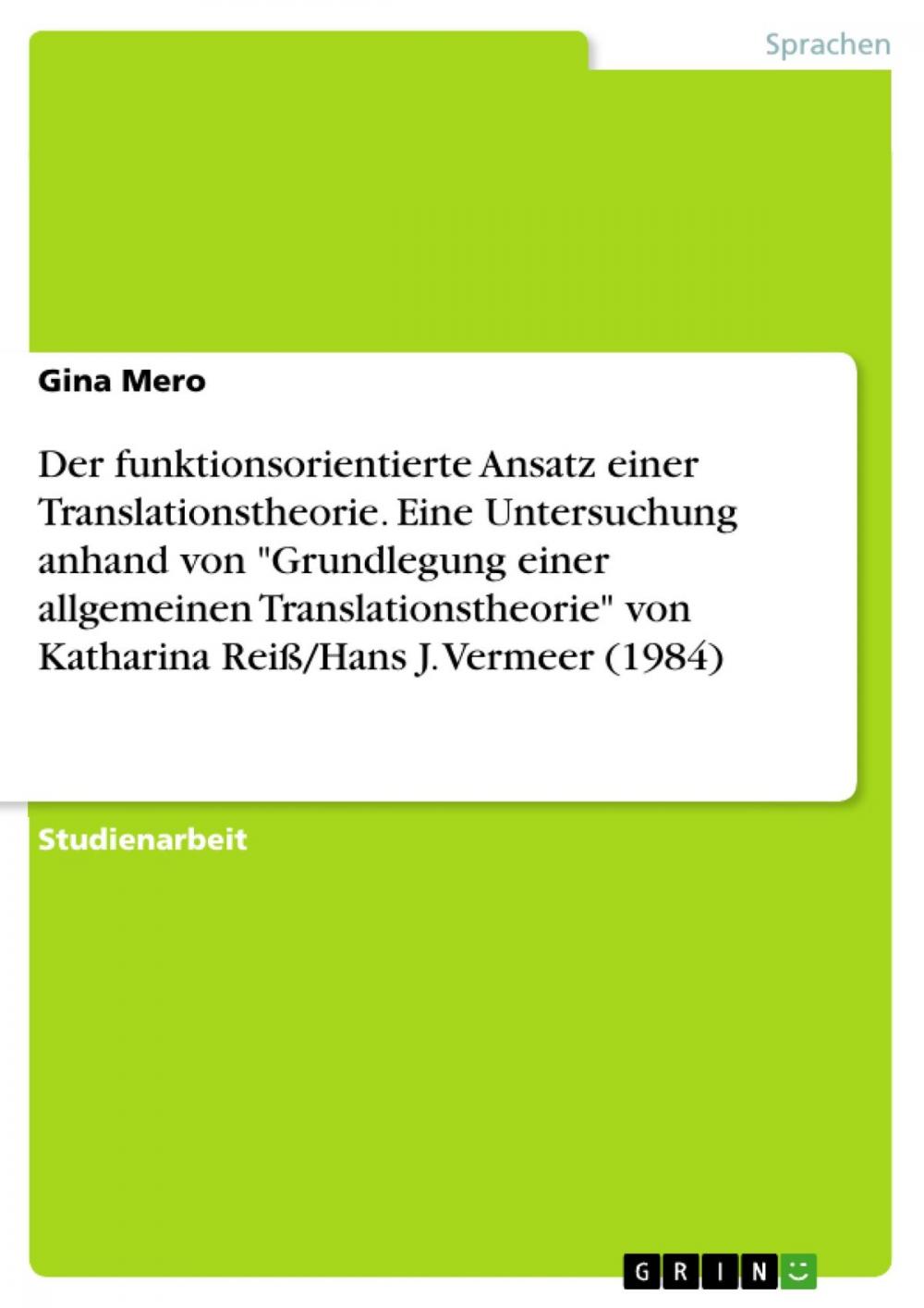 Big bigCover of Der funktionsorientierte Ansatz einer Translationstheorie. Eine Untersuchung anhand von 'Grundlegung einer allgemeinen Translationstheorie' von Katharina Reiß/Hans J. Vermeer (1984)