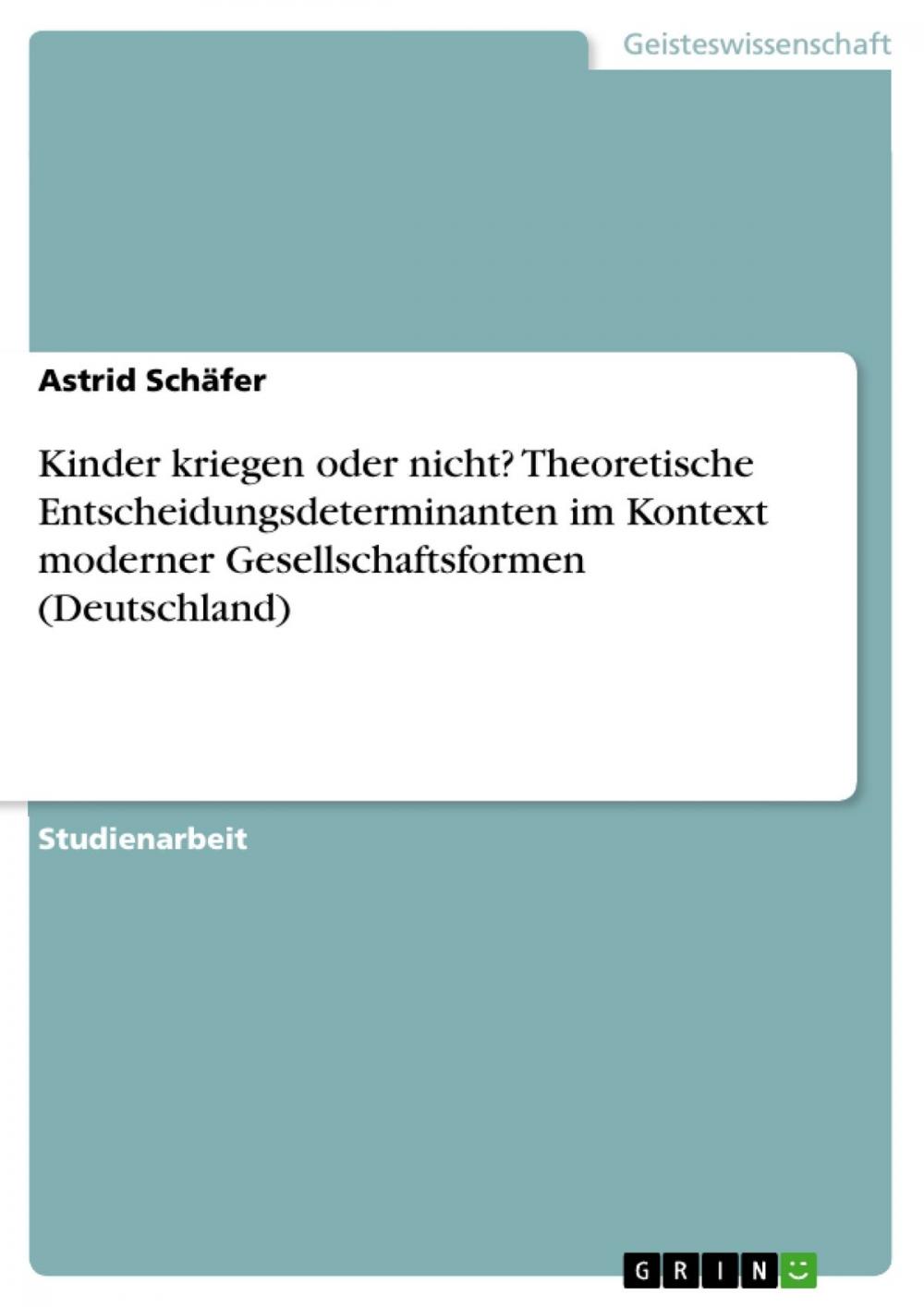 Big bigCover of Kinder kriegen oder nicht? Theoretische Entscheidungsdeterminanten im Kontext moderner Gesellschaftsformen (Deutschland)