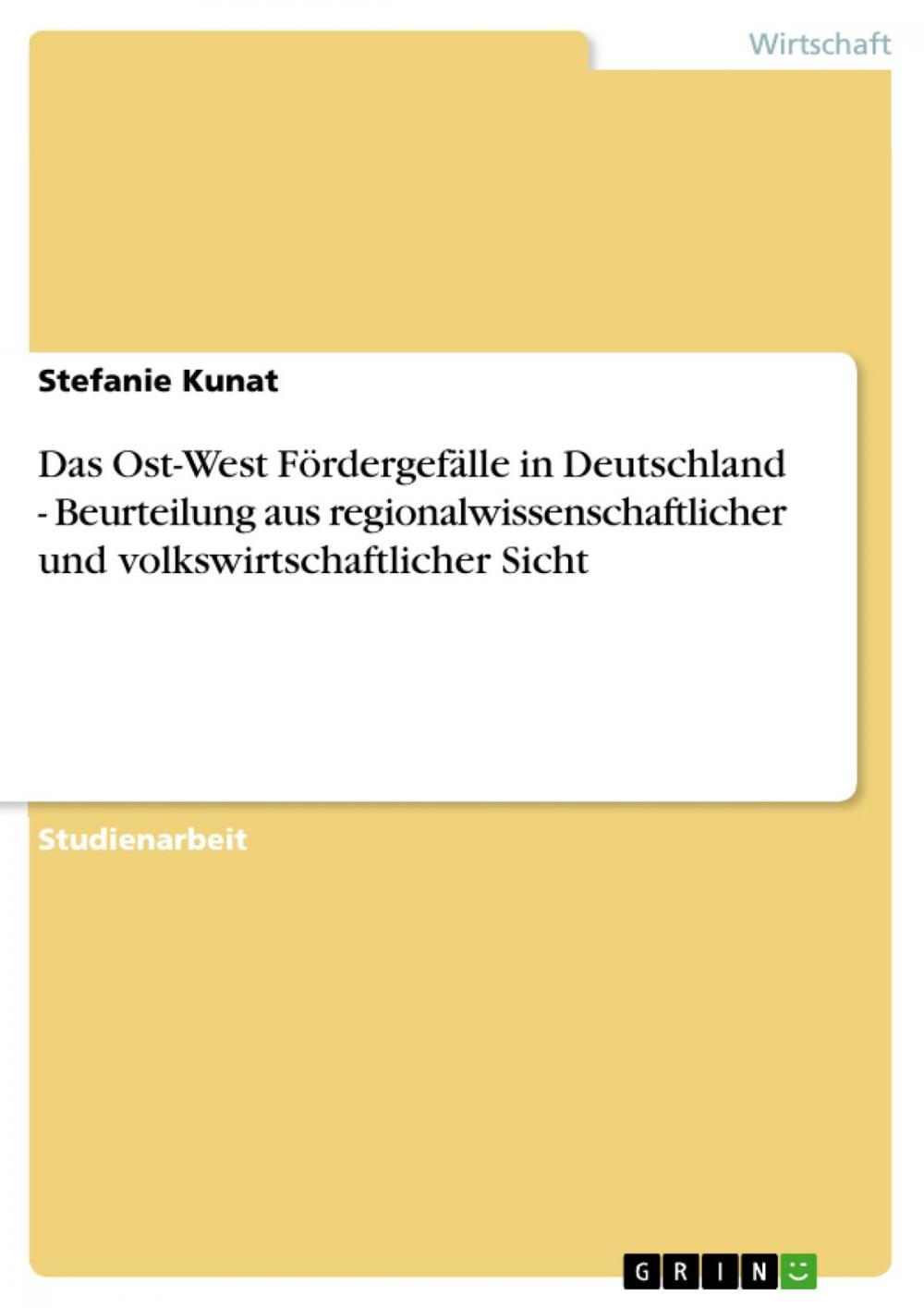 Big bigCover of Das Ost-West Fördergefälle in Deutschland - Beurteilung aus regionalwissenschaftlicher und volkswirtschaftlicher Sicht