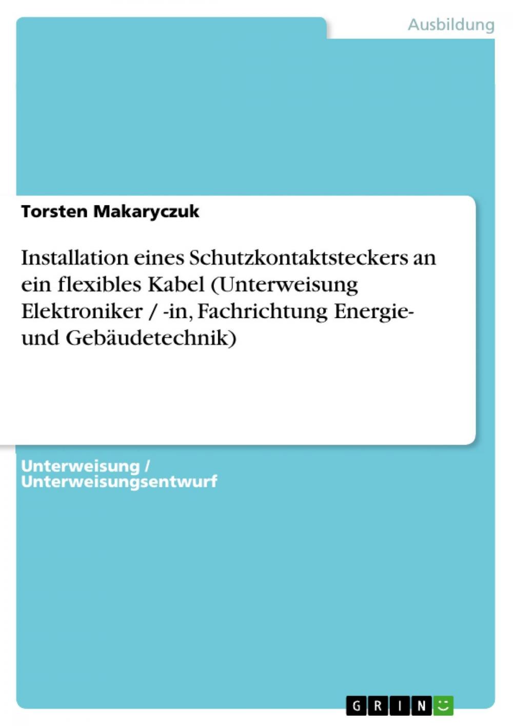 Big bigCover of Installation eines Schutzkontaktsteckers an ein flexibles Kabel (Unterweisung Elektroniker / -in, Fachrichtung Energie- und Gebäudetechnik)