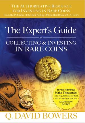 Cover of the book The Expert's Guide to Collecting & Investing in Rare Coins by Kenneth W. Rendell