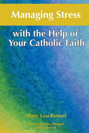 Book cover of Managing Stress with the Help of Your Catholic Faith