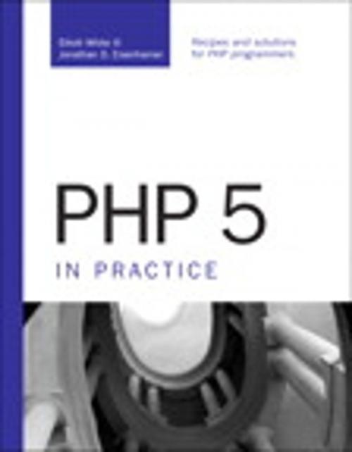 Cover of the book PHP 5 in Practice by Elliott White III, Jonathan D. Eisenhamer, Pearson Education