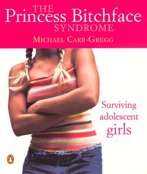 Cover of the book Princess Bitchface Syndrome by Michael Carr-Gregg, Penguin Books Ltd
