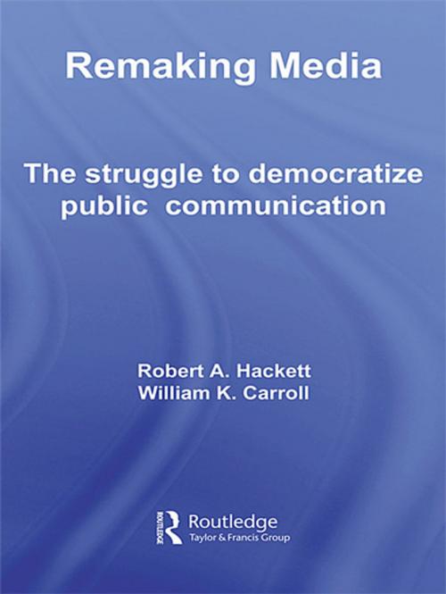 Cover of the book Remaking Media by Robert Hackett, William Carroll, Taylor and Francis