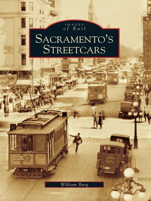 Cover of the book Sacramento's Streetcars by William Burg, Arcadia Publishing Inc.