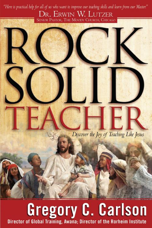 Cover of the book Rock-Solid Teacher by Gregory C. Carlson, Baker Publishing Group