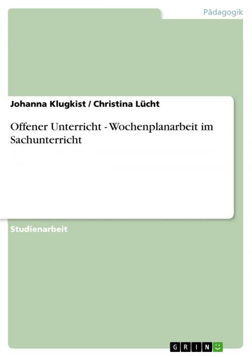 Cover of the book Offener Unterricht - Wochenplanarbeit im Sachunterricht by Johanna Klugkist, Christina Lücht, GRIN Verlag