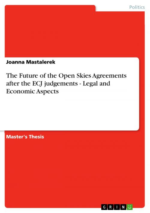 Cover of the book The Future of the Open Skies Agreements after the ECJ judgements - Legal and Economic Aspects by Joanna Mastalerek, GRIN Publishing