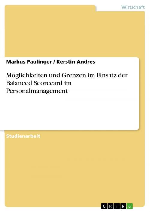 Cover of the book Möglichkeiten und Grenzen im Einsatz der Balanced Scorecard im Personalmanagement by Markus Paulinger, Kerstin Andres, GRIN Verlag
