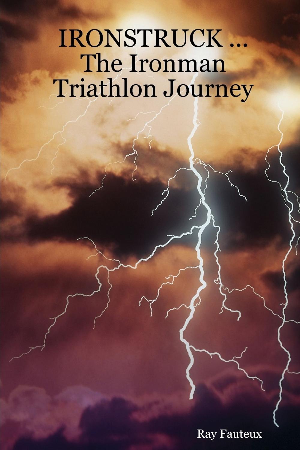 Big bigCover of IronStruck...the Ironman Triathlon journey