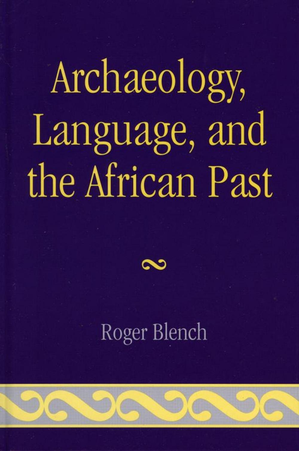 Big bigCover of Archaeology, Language, and the African Past