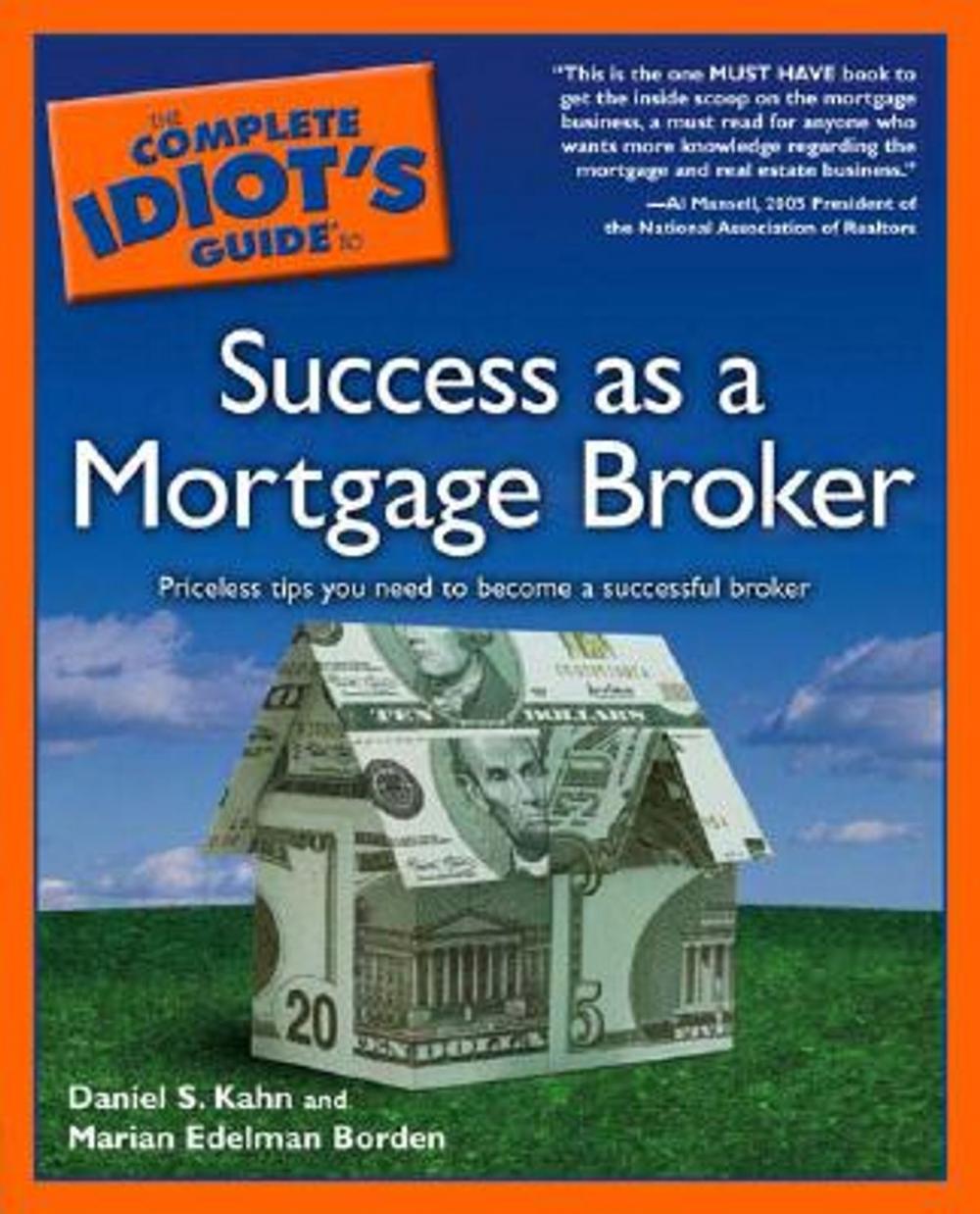 Big bigCover of The Complete Idiot's Guide to Success as a Mortgage Broker