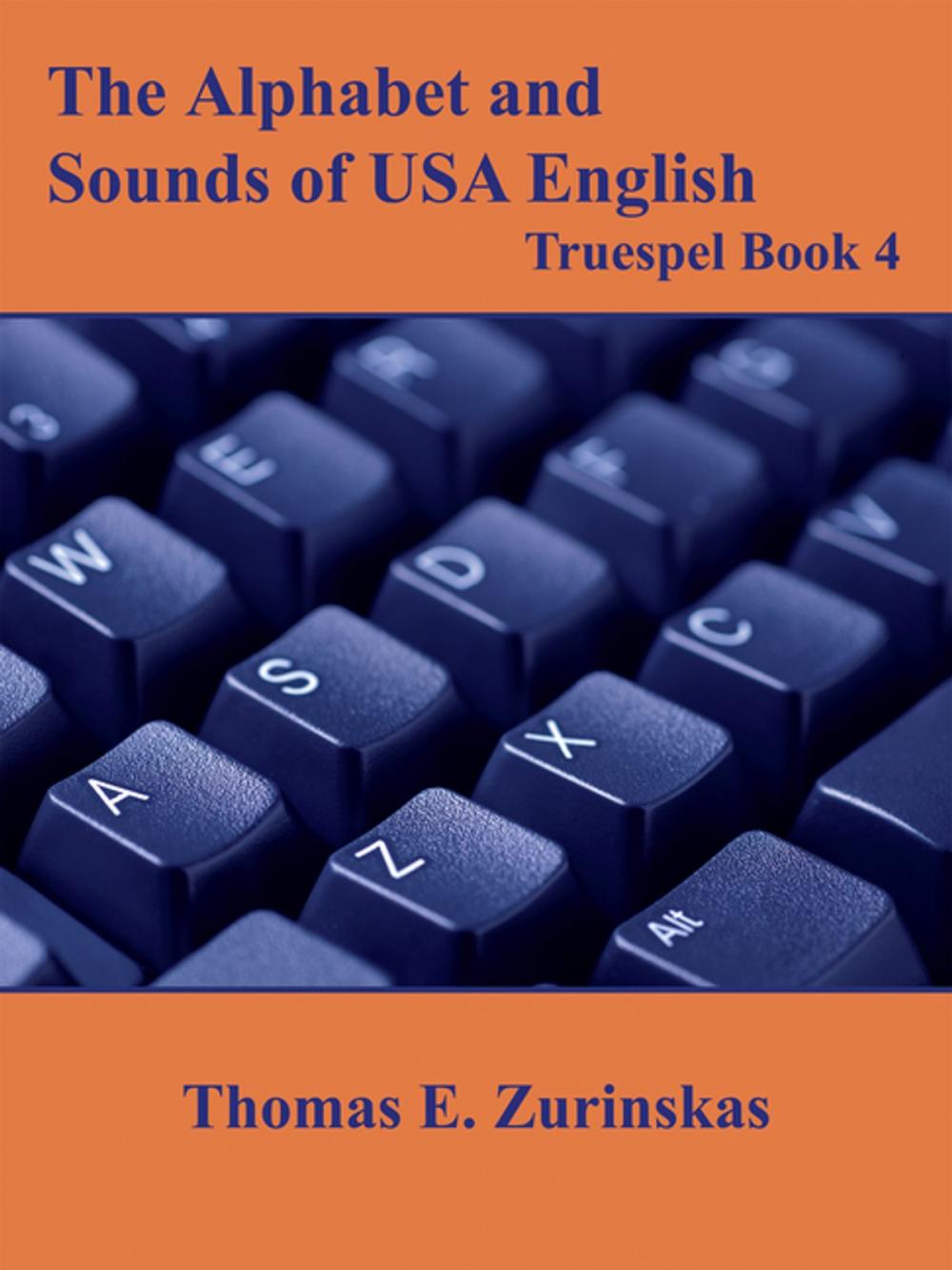 Big bigCover of The Alphabet and Sounds of Usa English: Truespel Book 4