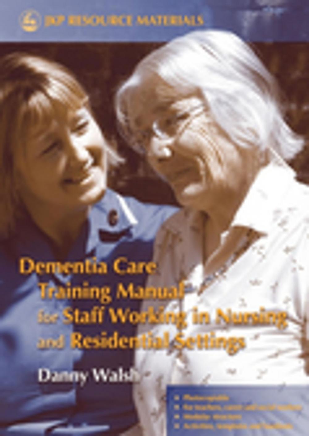 Big bigCover of Dementia Care Training Manual for Staff Working in Nursing and Residential Settings