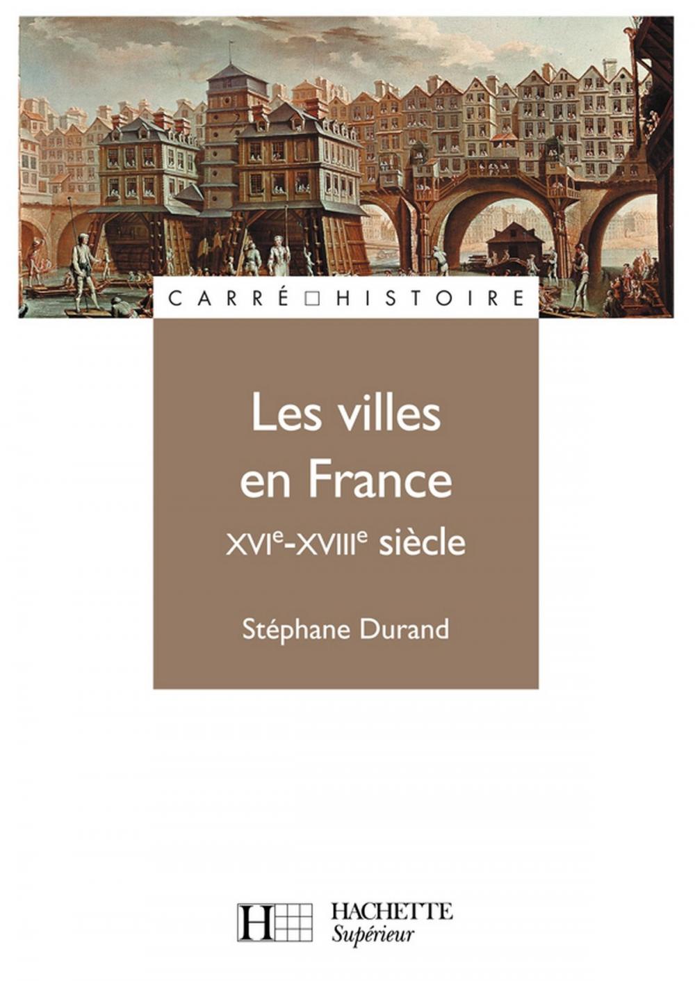 Big bigCover of Les villes en France XVIe - XVIIIe siècle