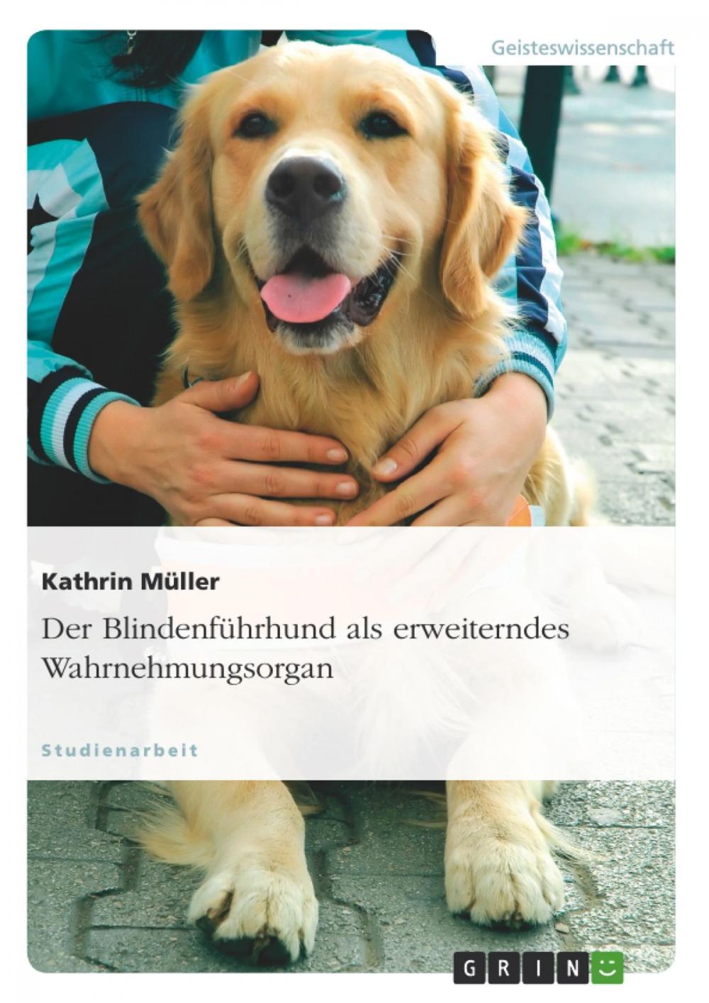 Big bigCover of Der Blindenführhund als erweiterndes Wahrnehmungsorgan