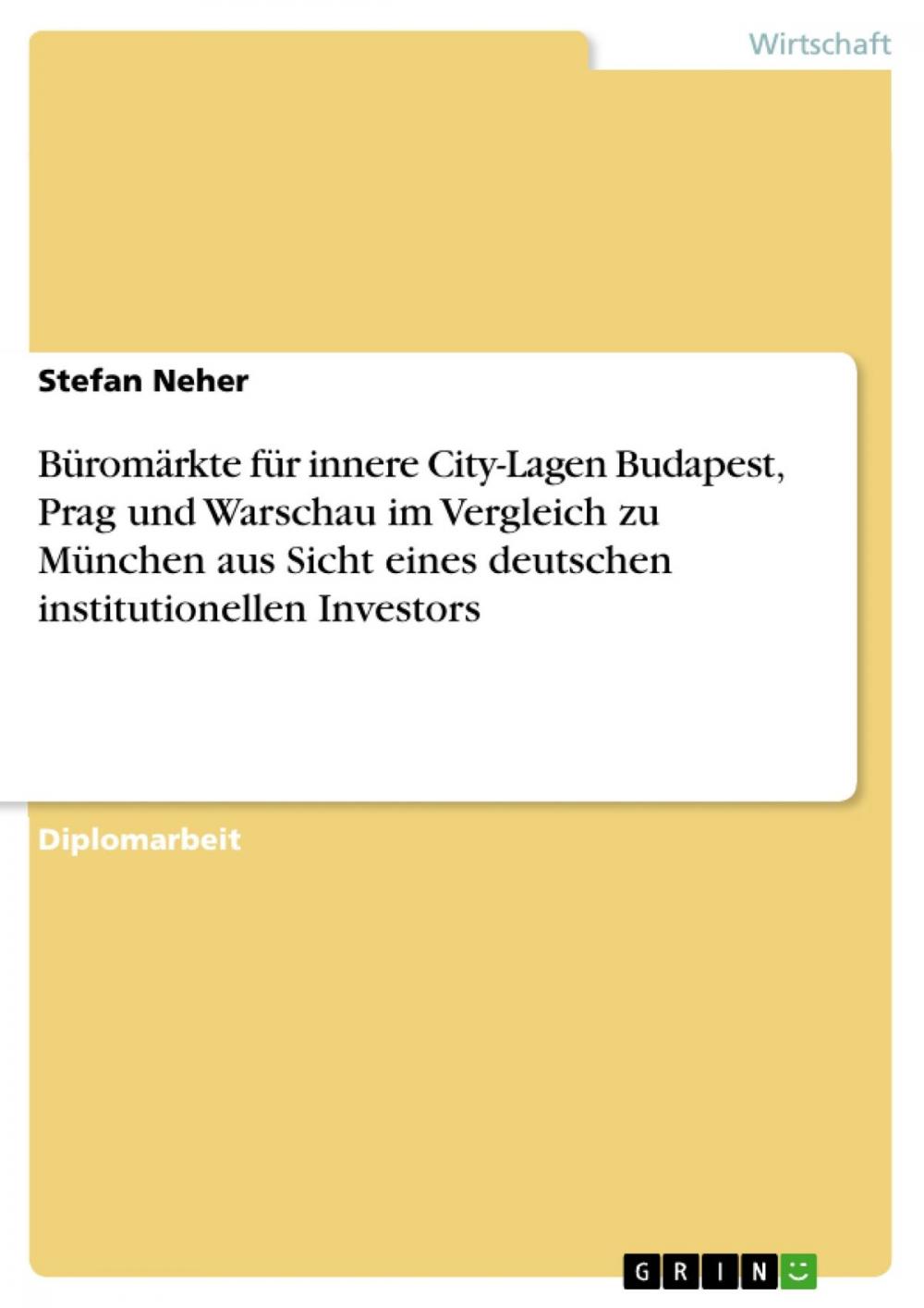 Big bigCover of Büromärkte für innere City-Lagen Budapest, Prag und Warschau im Vergleich zu München aus Sicht eines deutschen institutionellen Investors