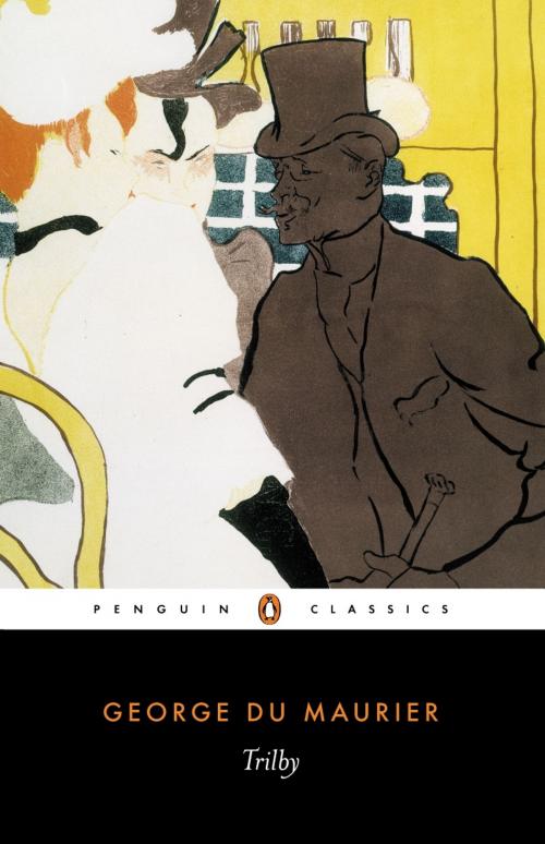 Cover of the book Trilby by George Du Maurier, Daniel Pick, Penguin Books Ltd