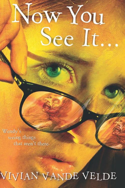 Cover of the book Now You See It . . . by Vivian Vande Velde, HMH Books