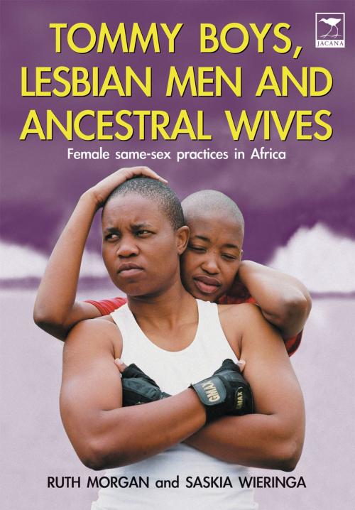 Cover of the book Tommy Boys, Lesbian Men, and Ancestral Wives by Ruth Morgan, PhD, Saskia Wierenga, Jacana Media