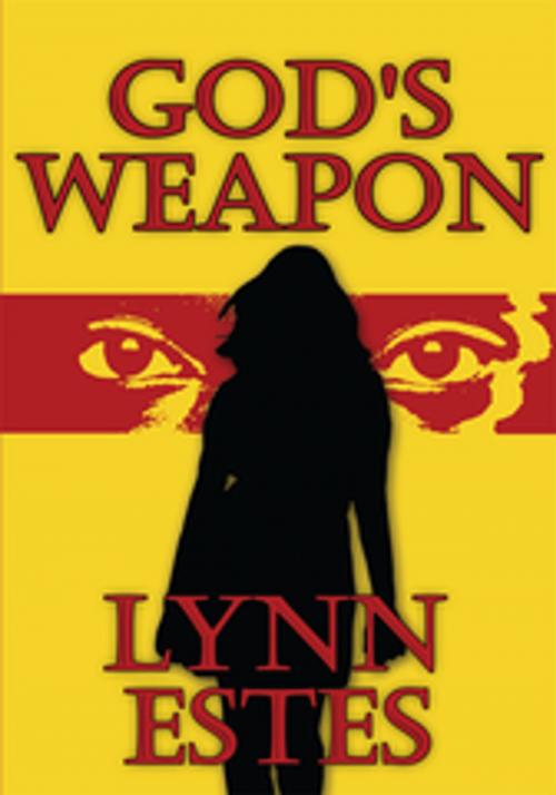Cover of the book God's Weapon by Lynn Estes, AuthorHouse