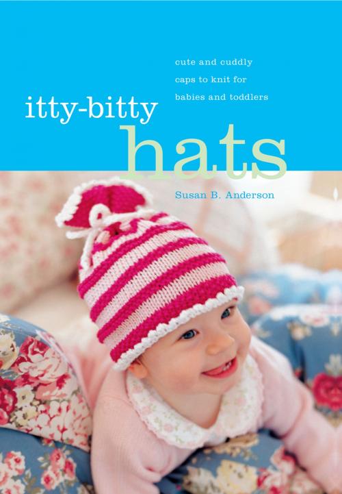Cover of the book Itty-Bitty Hats by Susan B. Anderson, Artisan