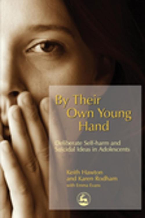 Cover of the book By Their Own Young Hand by Karen Rodham, Keith Hawton, Emma Evans, Jessica Kingsley Publishers