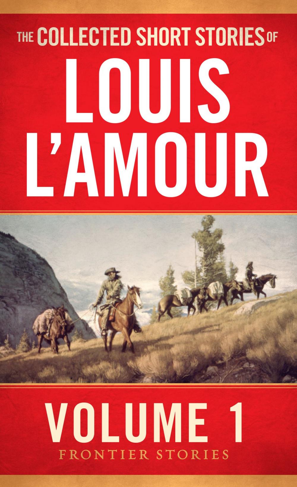 Big bigCover of The Collected Short Stories of Louis L'Amour, Volume 1