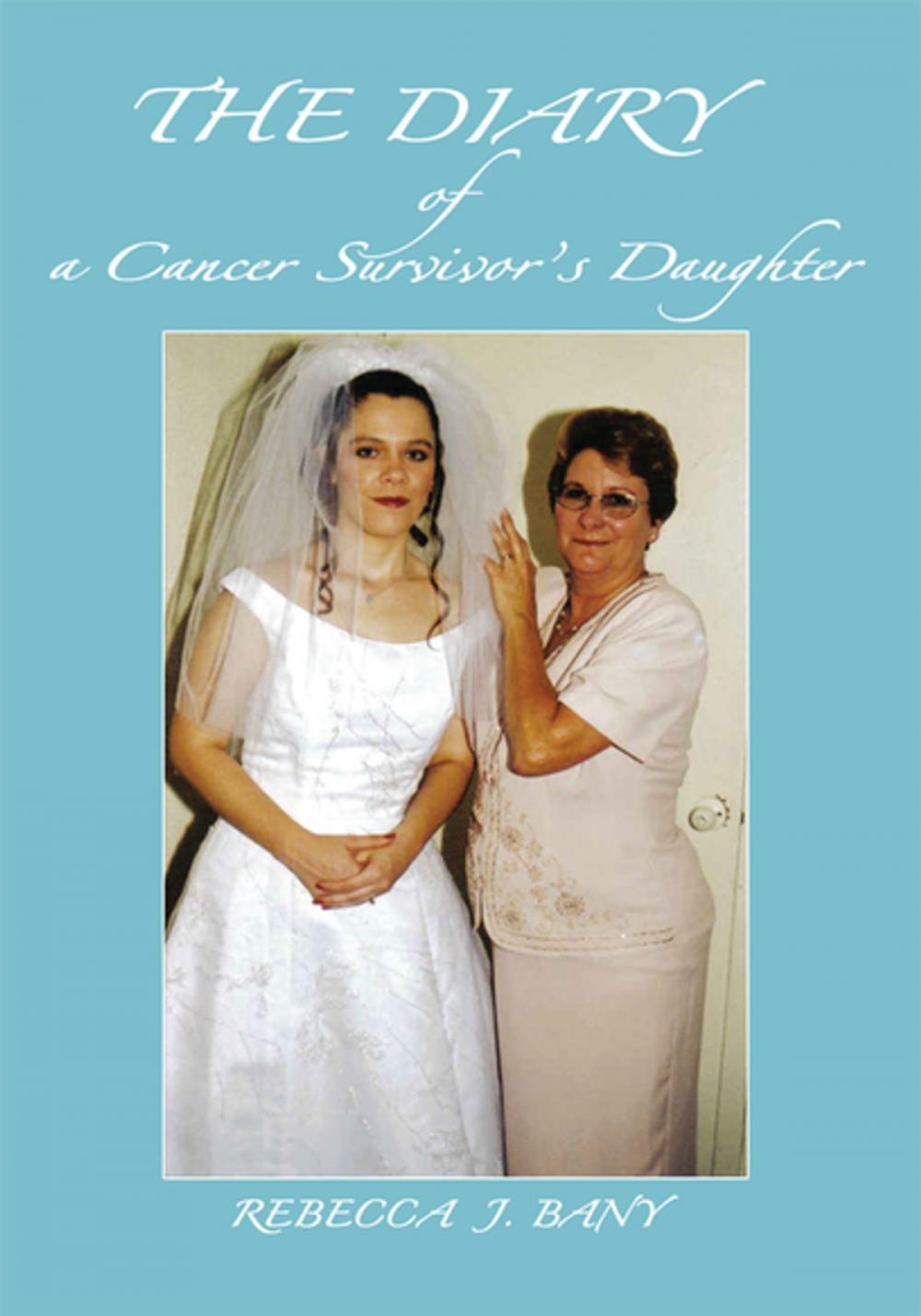 Big bigCover of The Diary of a Cancer Survivorýs Daughter