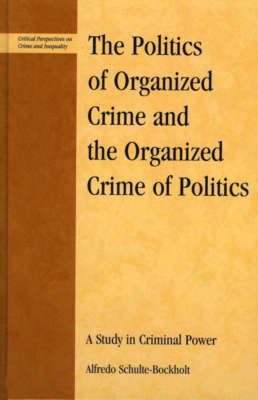 Big bigCover of The Politics of Organized Crime and the Organized Crime of Politics