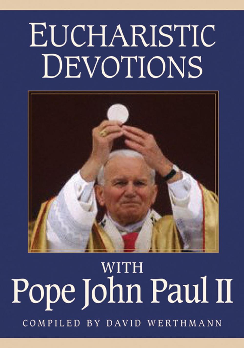 Big bigCover of Eucharistic Devotions With Pope John Paul II