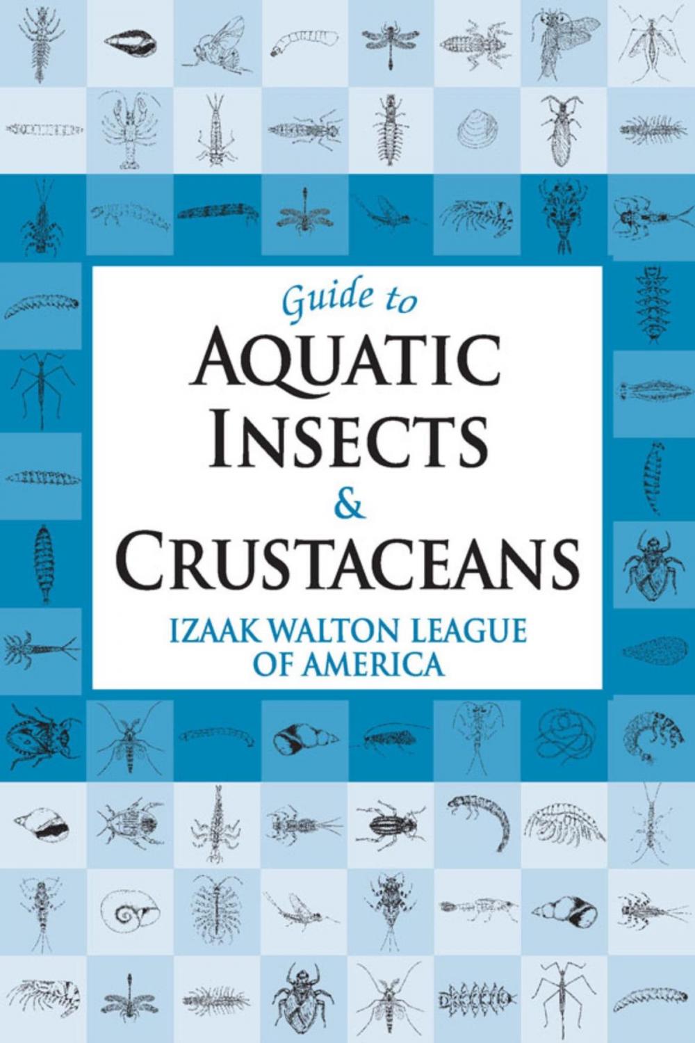 Big bigCover of Guide to Aquatic Insects & Crustaceans