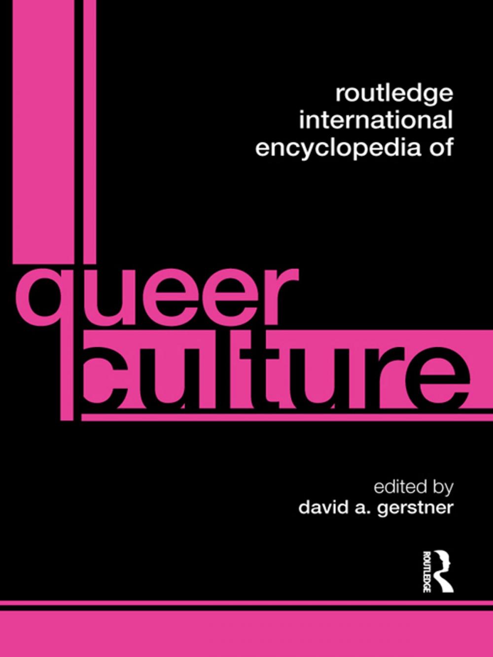 Big bigCover of Routledge International Encyclopedia of Queer Culture