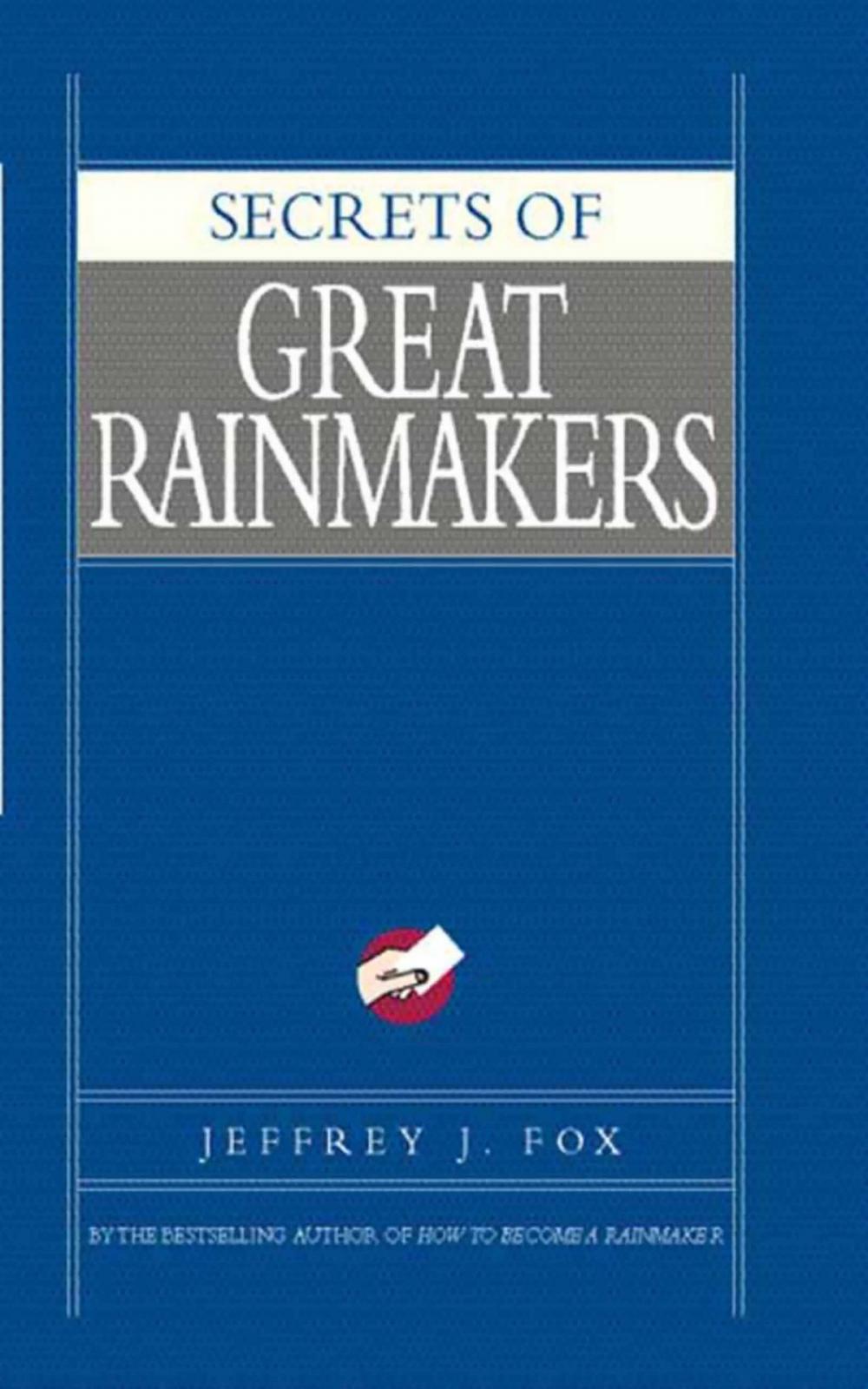 Big bigCover of Secrets of Great Rainmakers