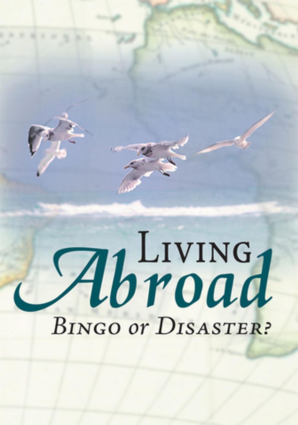 Big bigCover of Living Abroad - Bingo or Disaster