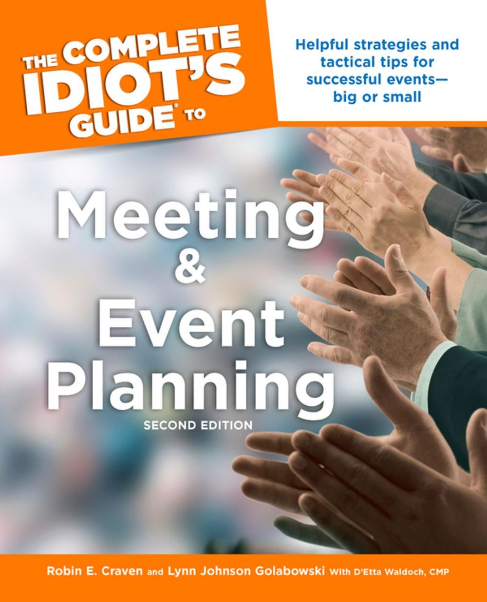 Big bigCover of The Complete Idiot's Guide to Meeting and Event Planning, 2nd Edition