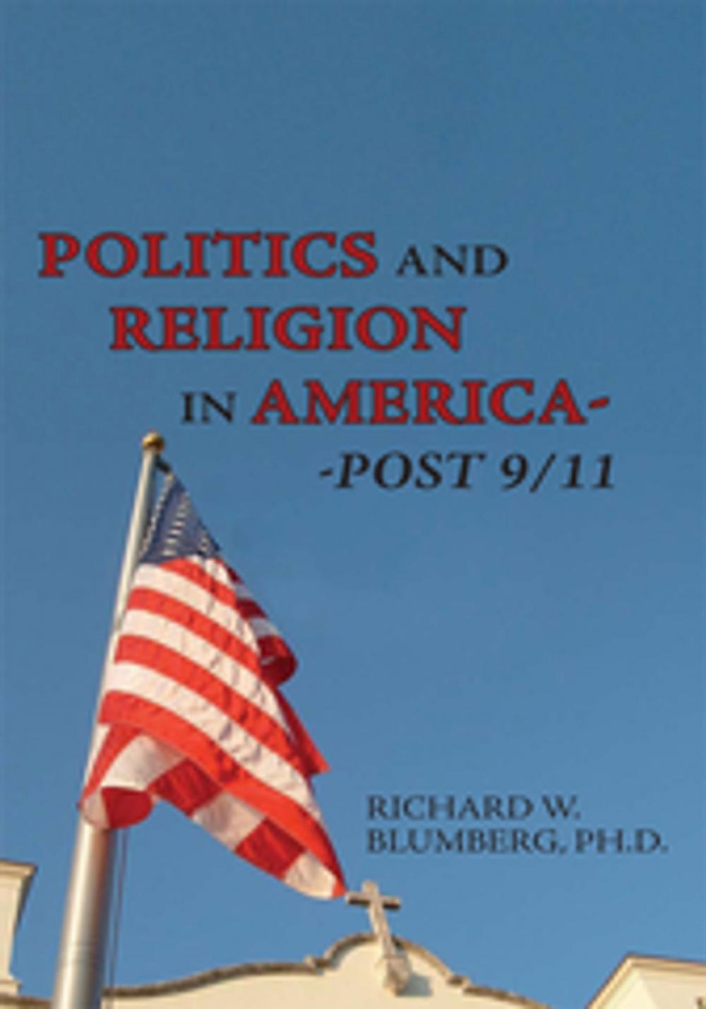 Big bigCover of Politics and Religion in America--Post 9/11