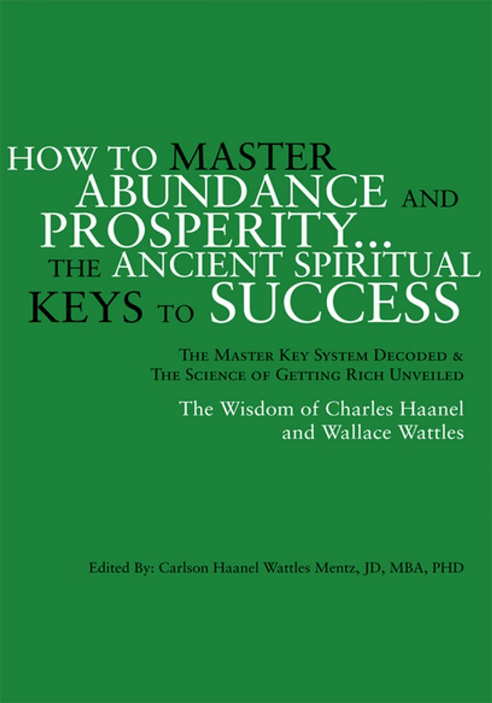 Big bigCover of How to Master Abundance and Prosperity...The Ancient Spiritual Keys to Success.