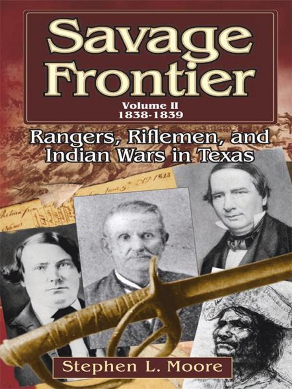 Big bigCover of Savage Frontier Volume 2 1838-1839: Rangers, Riflemen, and Indian Wars in Texas