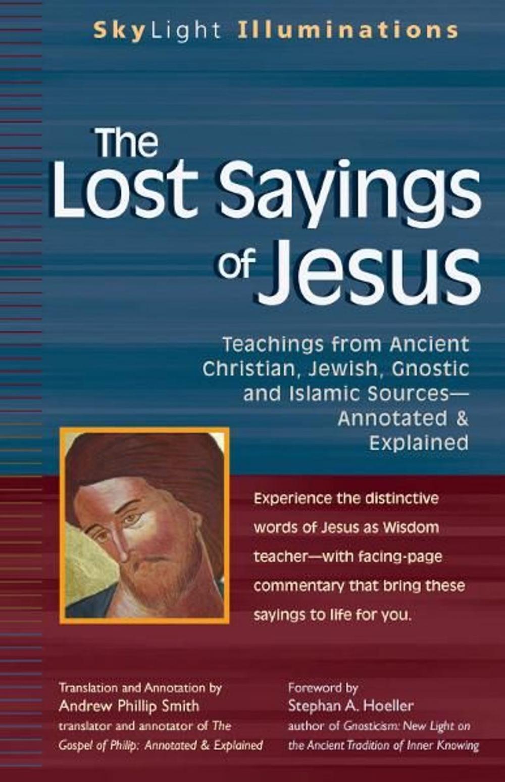 Big bigCover of The Lost Sayings of Jesus: Teachings from Ancient Christian, Jewish, Gnostic and Islamic Sources