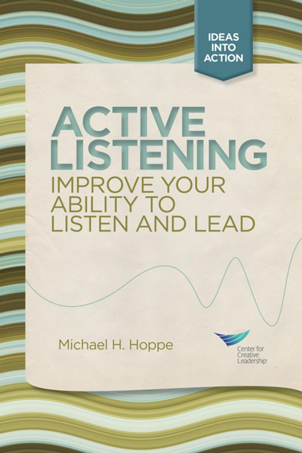 Big bigCover of Active Listening: Improve Your Ability to Listen and Lead