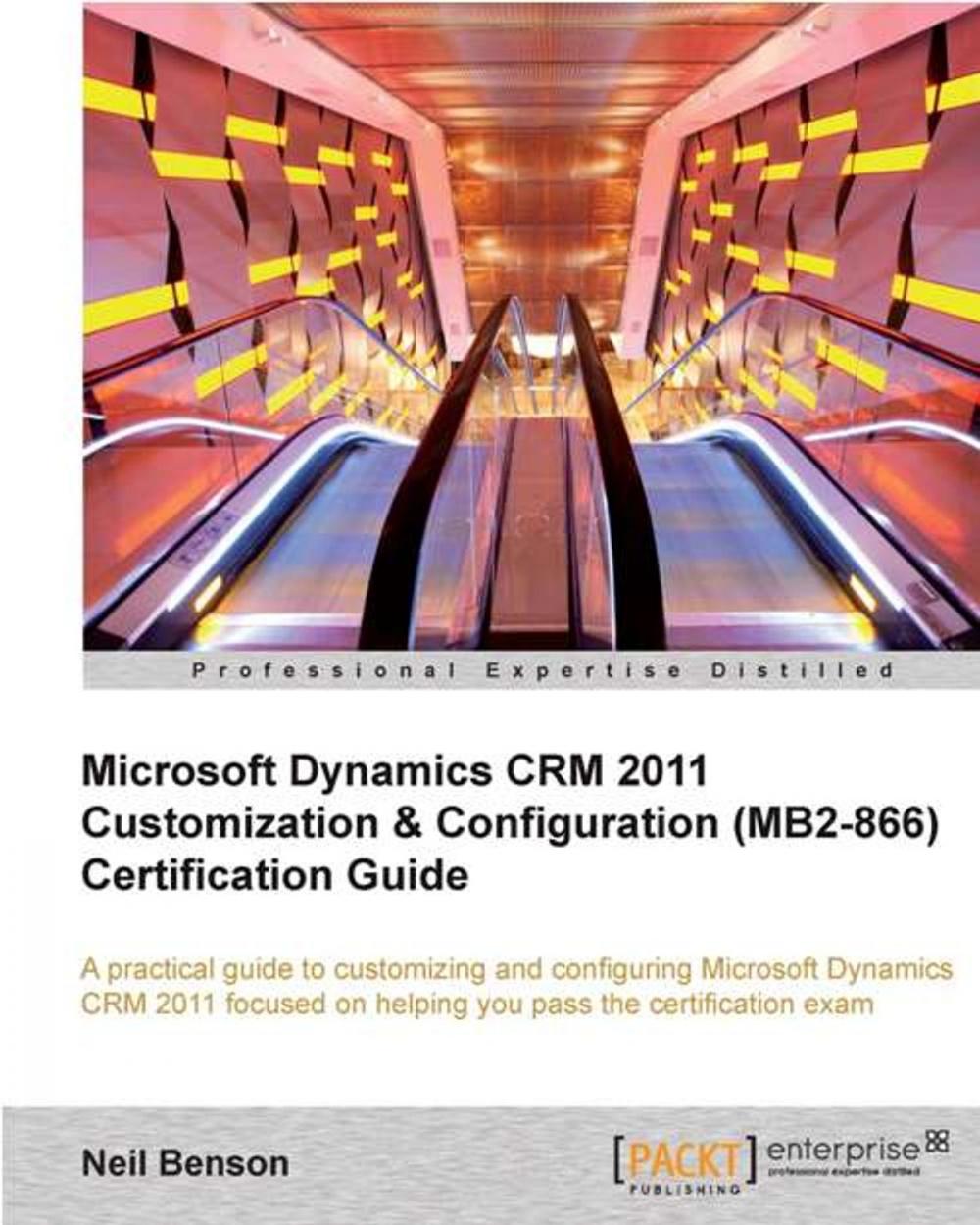 Big bigCover of Microsoft Dynamics CRM 2011 Customization & Configuration (MB2-866) Certification Guide