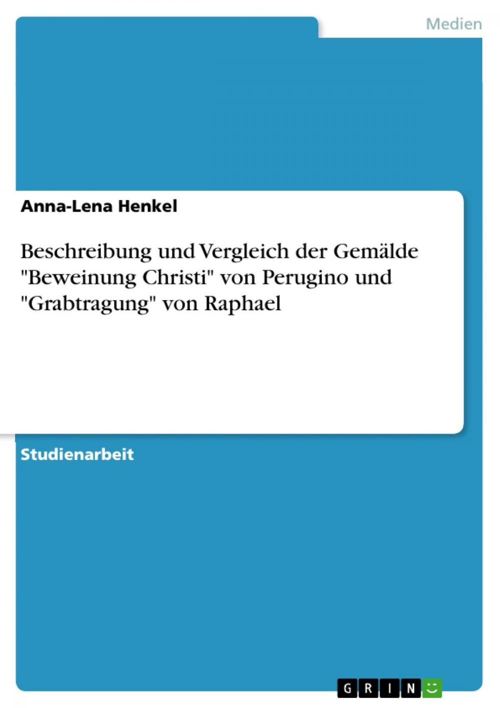 Big bigCover of Beschreibung und Vergleich der Gemälde 'Beweinung Christi' von Perugino und 'Grabtragung' von Raphael