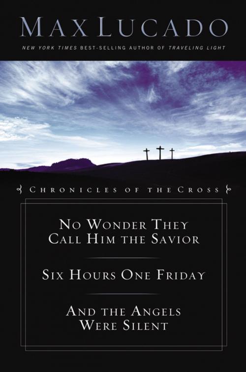 Cover of the book Chronicles of the Cross Collection by Max Lucado, Thomas Nelson