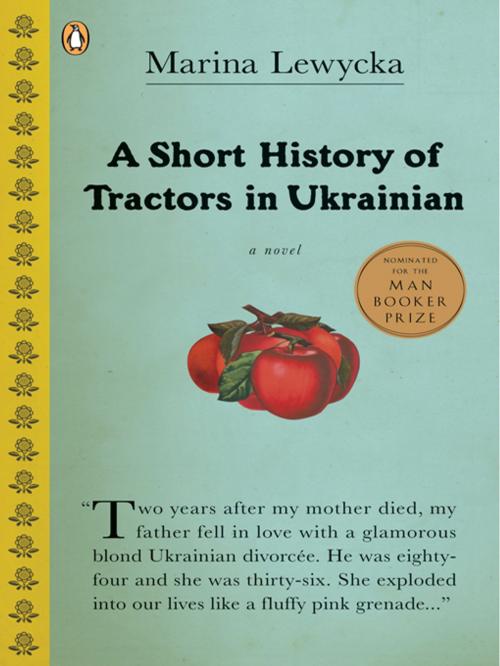 Cover of the book A Short History of Tractors in Ukrainian by Marina Lewycka, Penguin Publishing Group