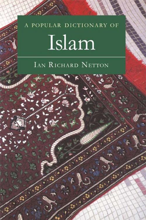 Cover of the book A Popular Dictionary of Islam by Ian Richard Netton, Taylor and Francis