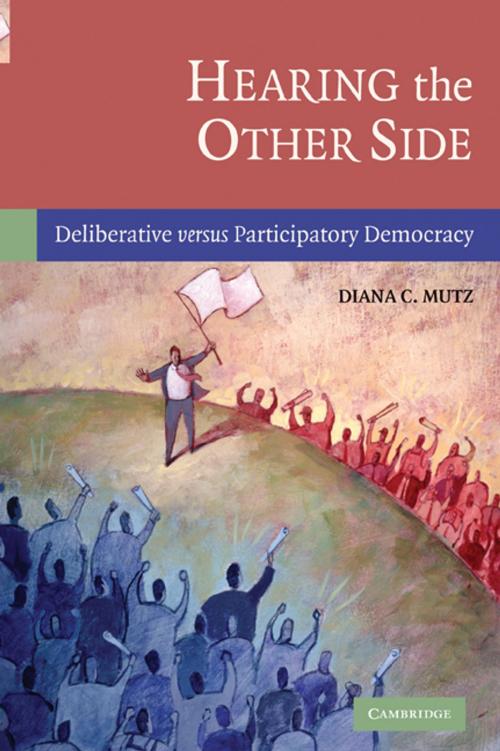 Cover of the book Hearing the Other Side by Diana C. Mutz, Cambridge University Press