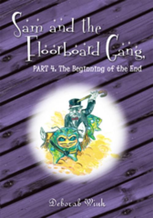 Cover of the book Sam and the Floorboard Gang by Deborah Wink, AuthorHouse